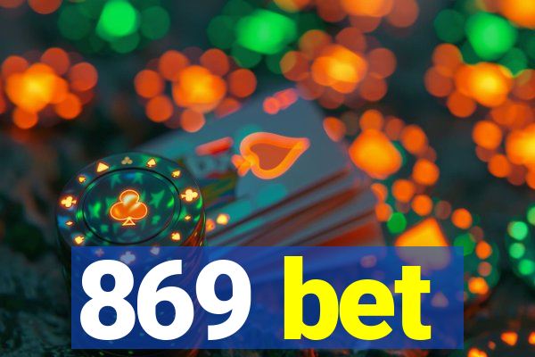 869 bet